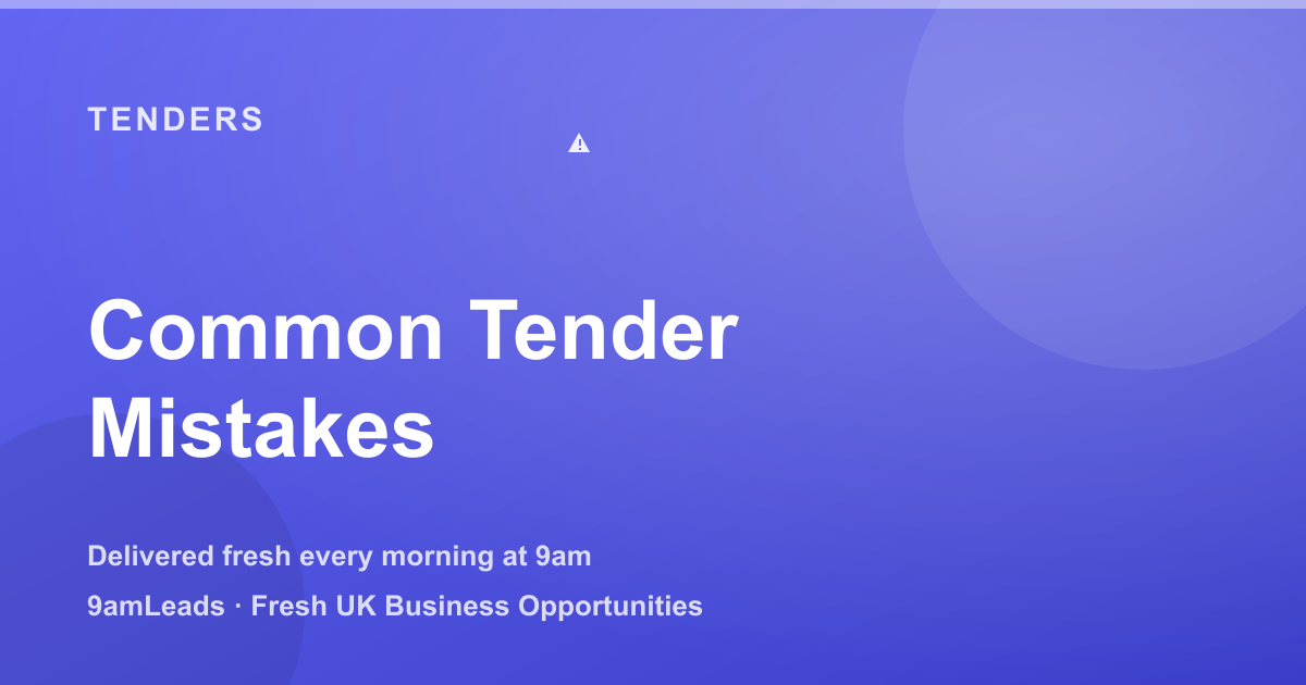 Common Mistakes in Tender Submissions (and How to Avoid Them)