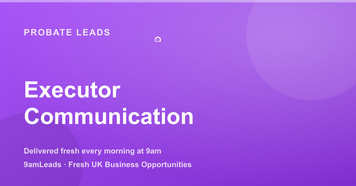 How to Talk to Executors About Probate: A Communication Guide for Solicitors