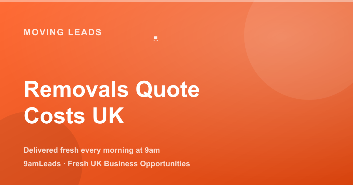Removal Quote Benchmarks: How to Price Moving Leads and Win the Job