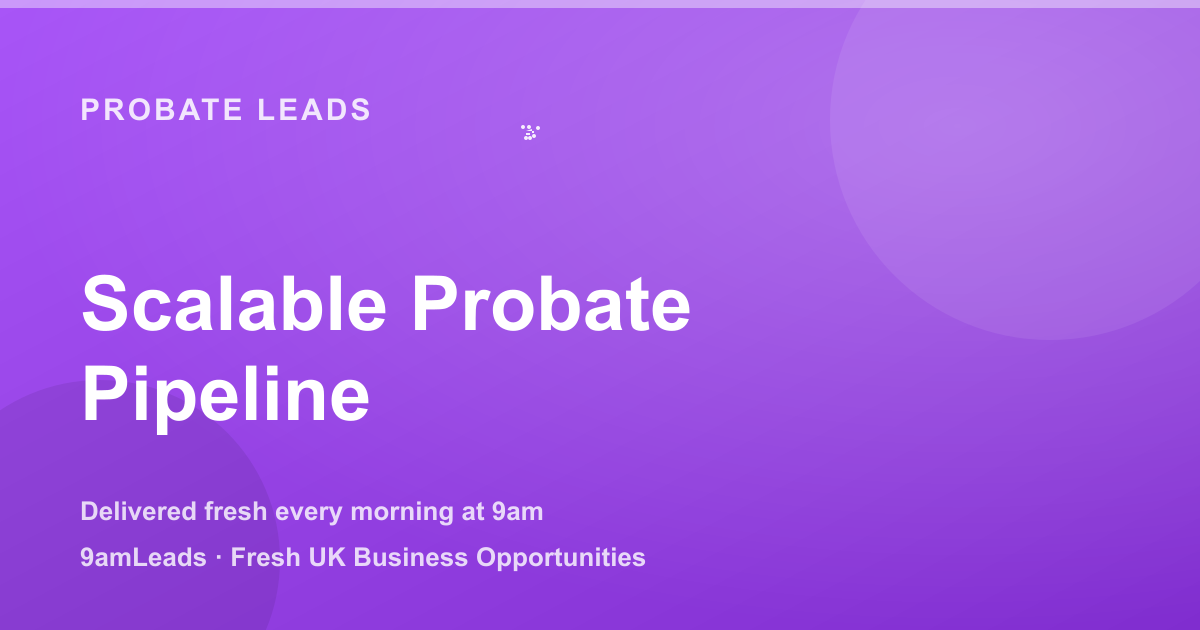 How to Build a Scalable Probate Lead Pipeline for Your Law Firm